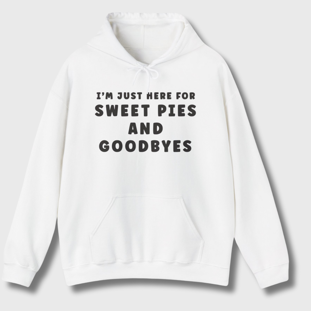 Sweet Pies and Goodbyes Hoodie