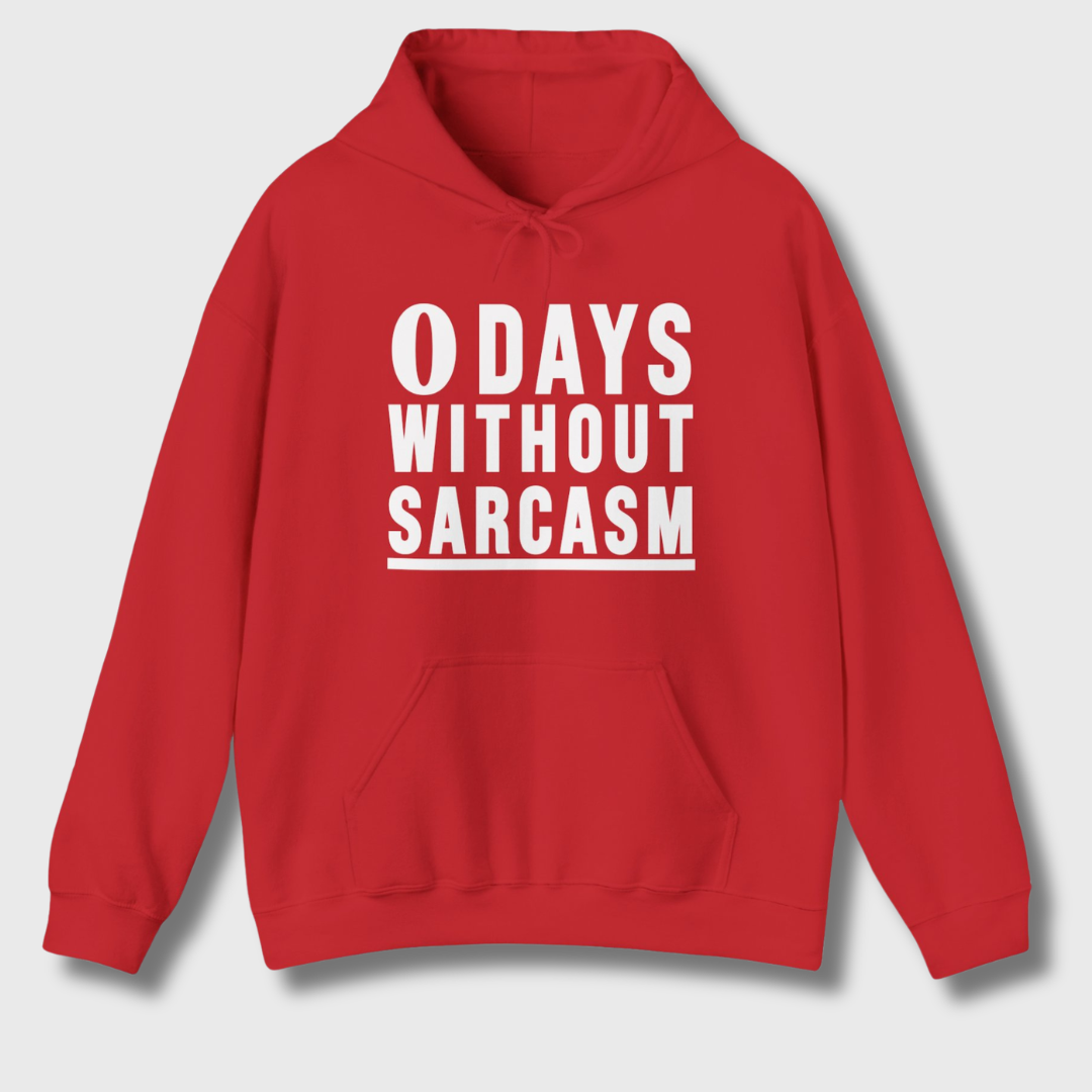 0 Days Without Sarcasm Hoodie