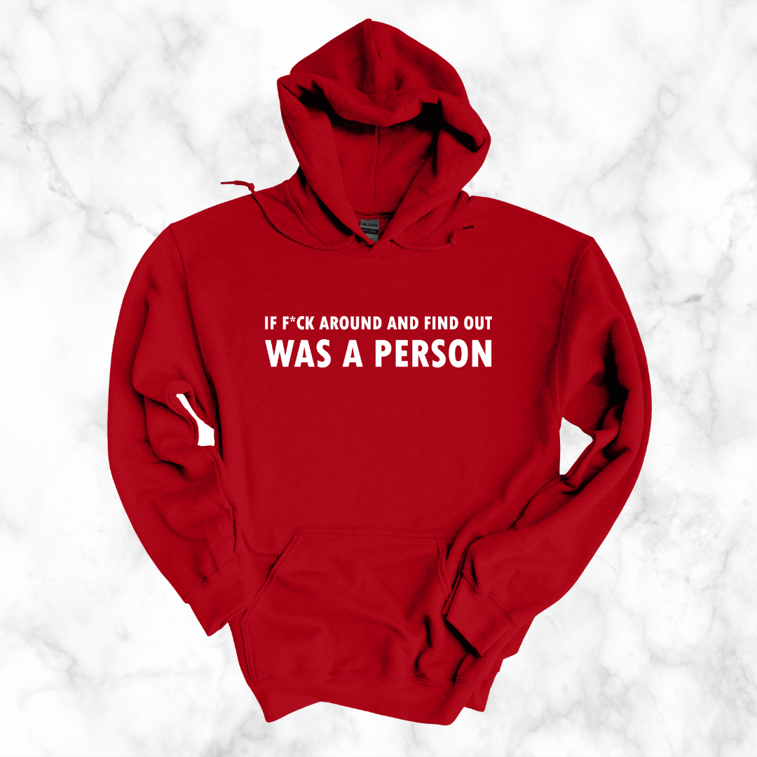 F Around and Find Out Hoodie