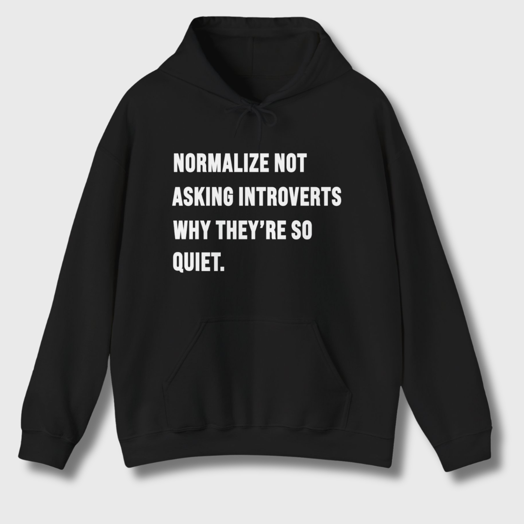 Normalize Not Asking Introverts Hoodie