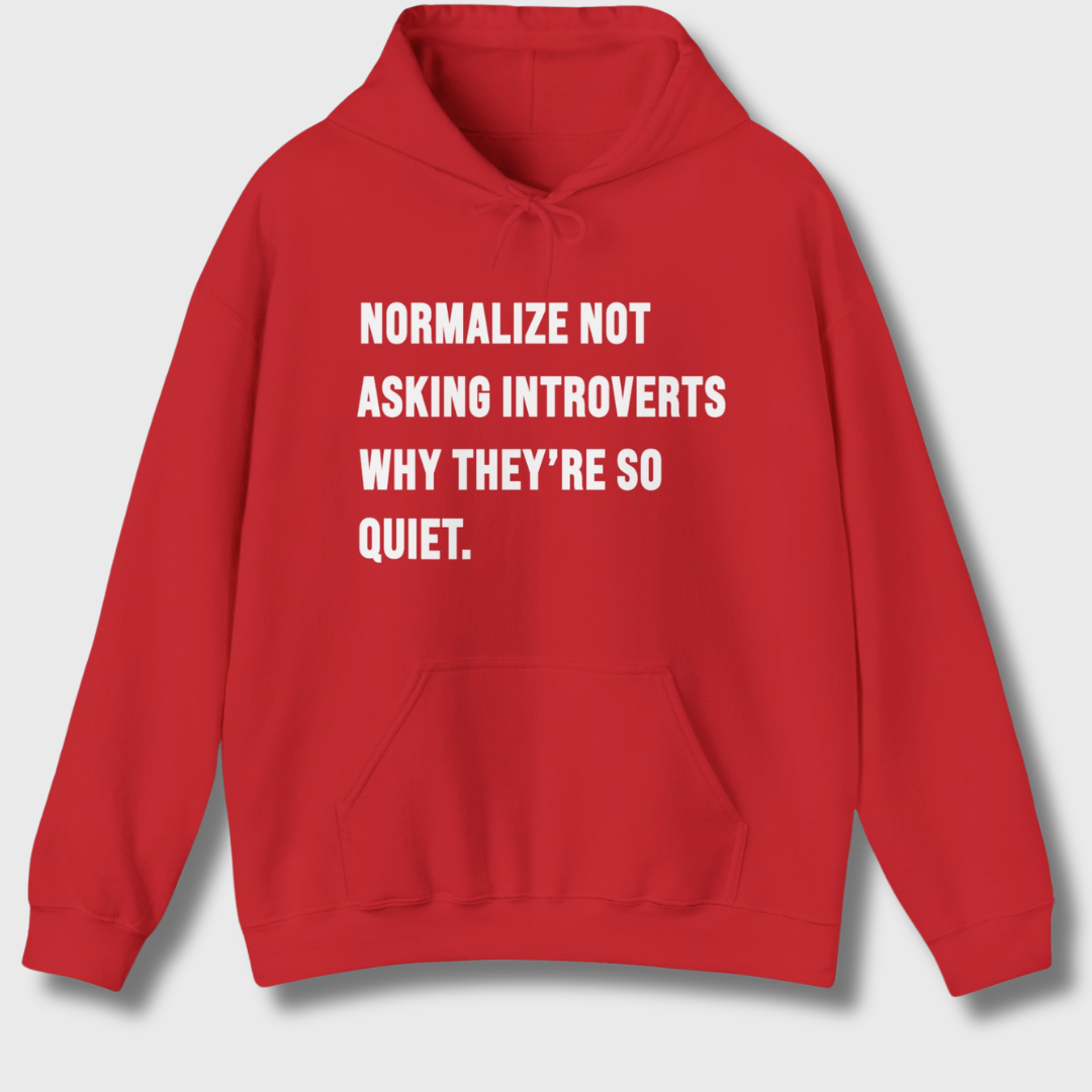 Normalize Not Asking Introverts Hoodie