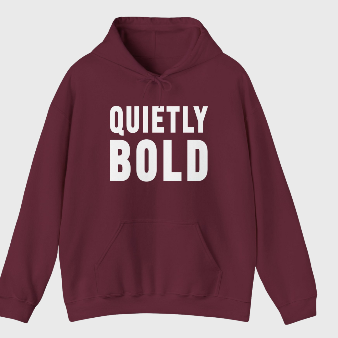 Quietly Bold Hoodie