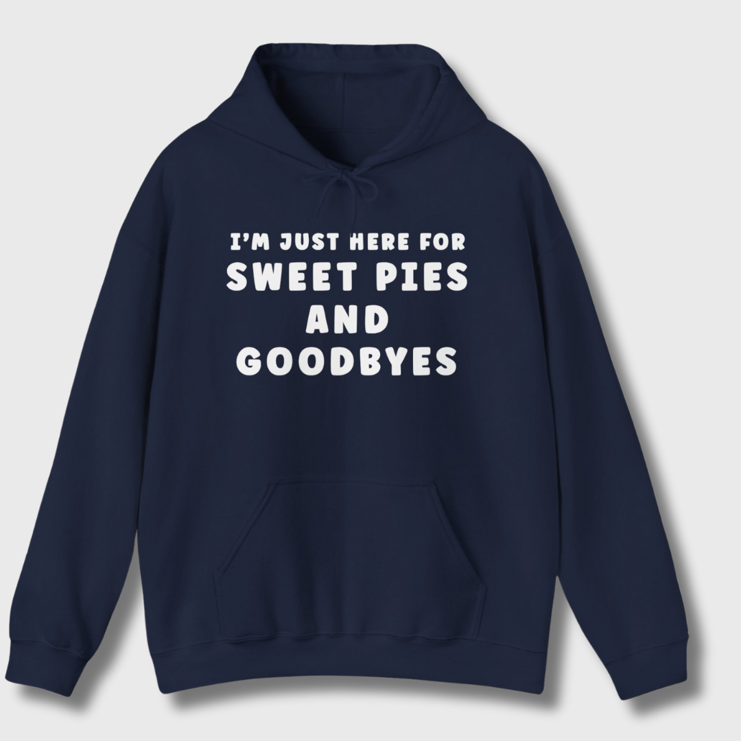 Sweet Pies and Goodbyes Hoodie