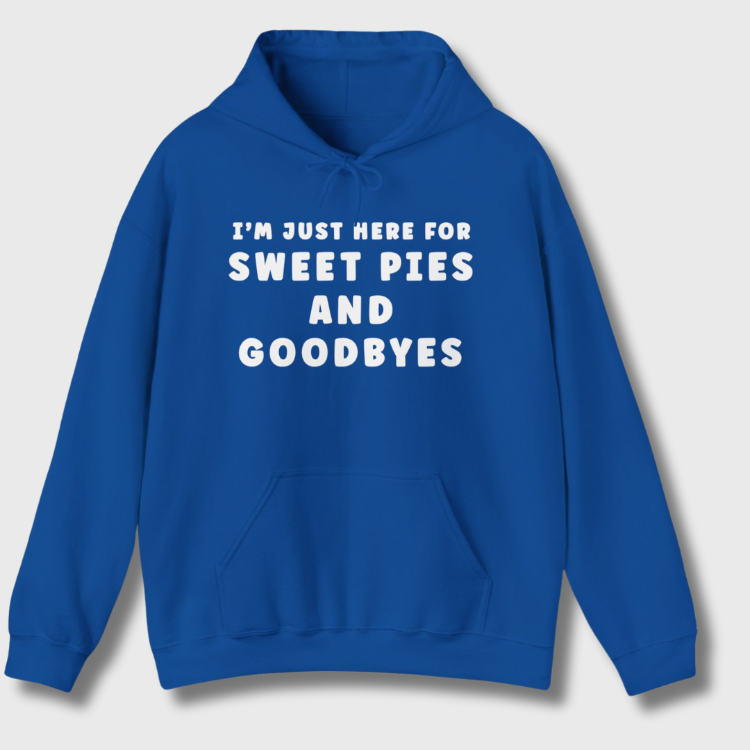 Sweet Pies and Goodbyes Hoodie