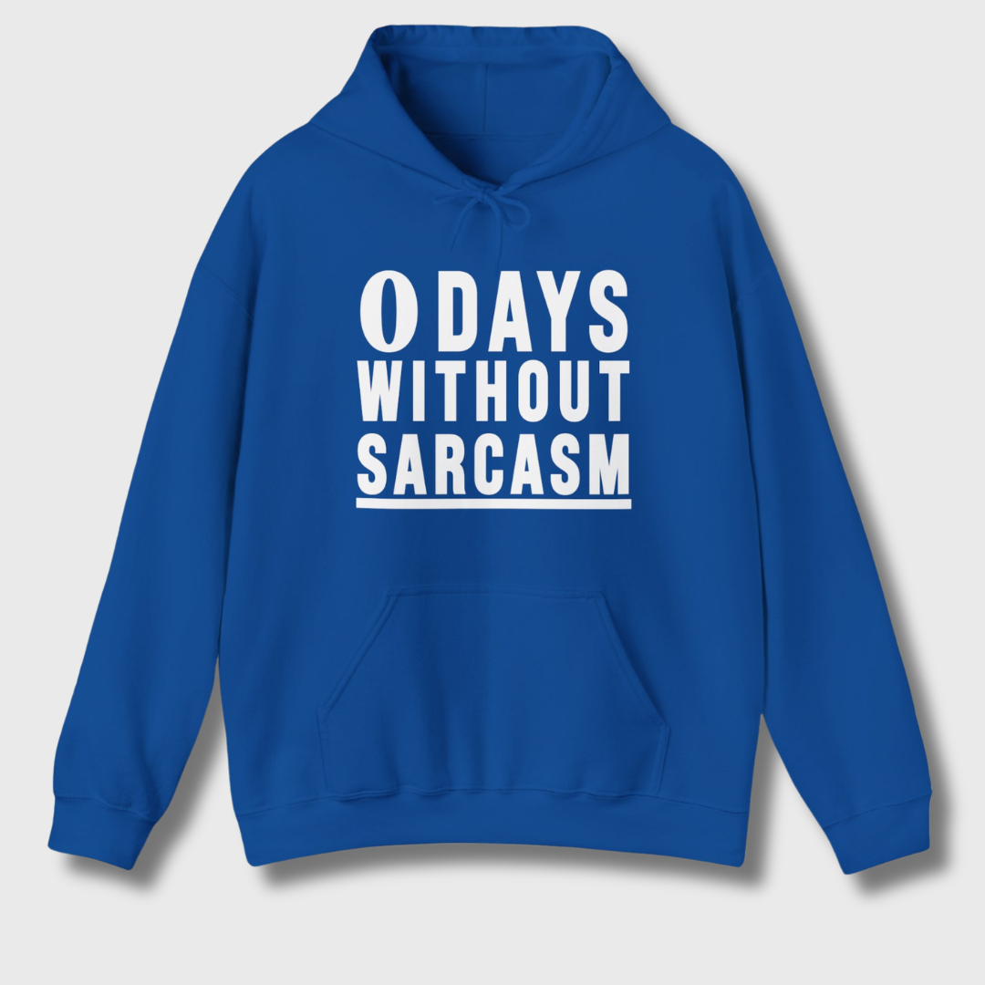 0 Days Without Sarcasm Hoodie