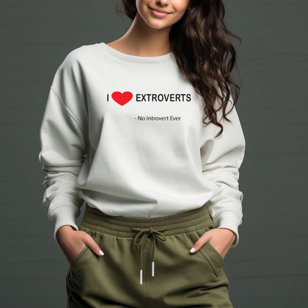 I Love Extroverts Sweatshirt