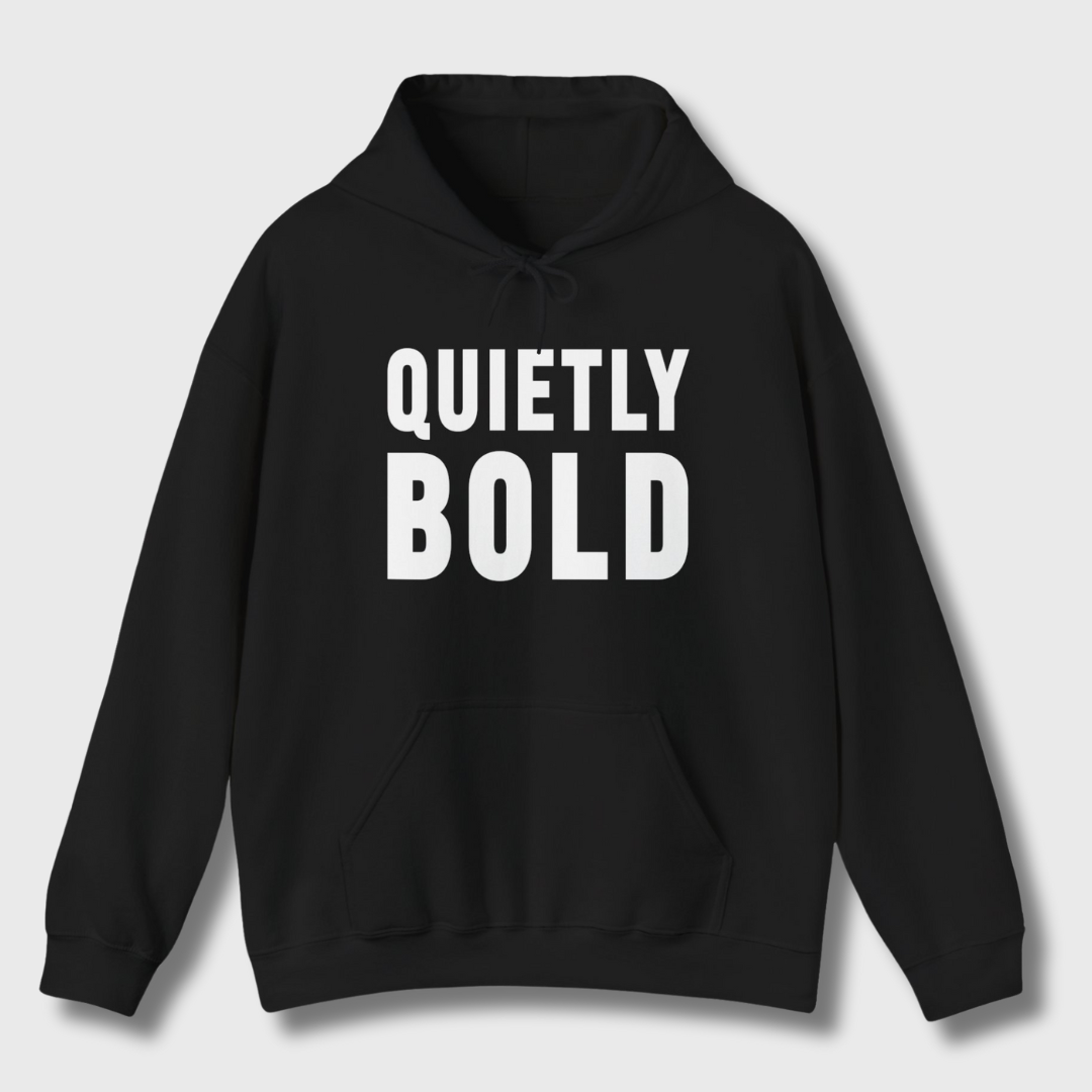 Quietly Bold Hoodie