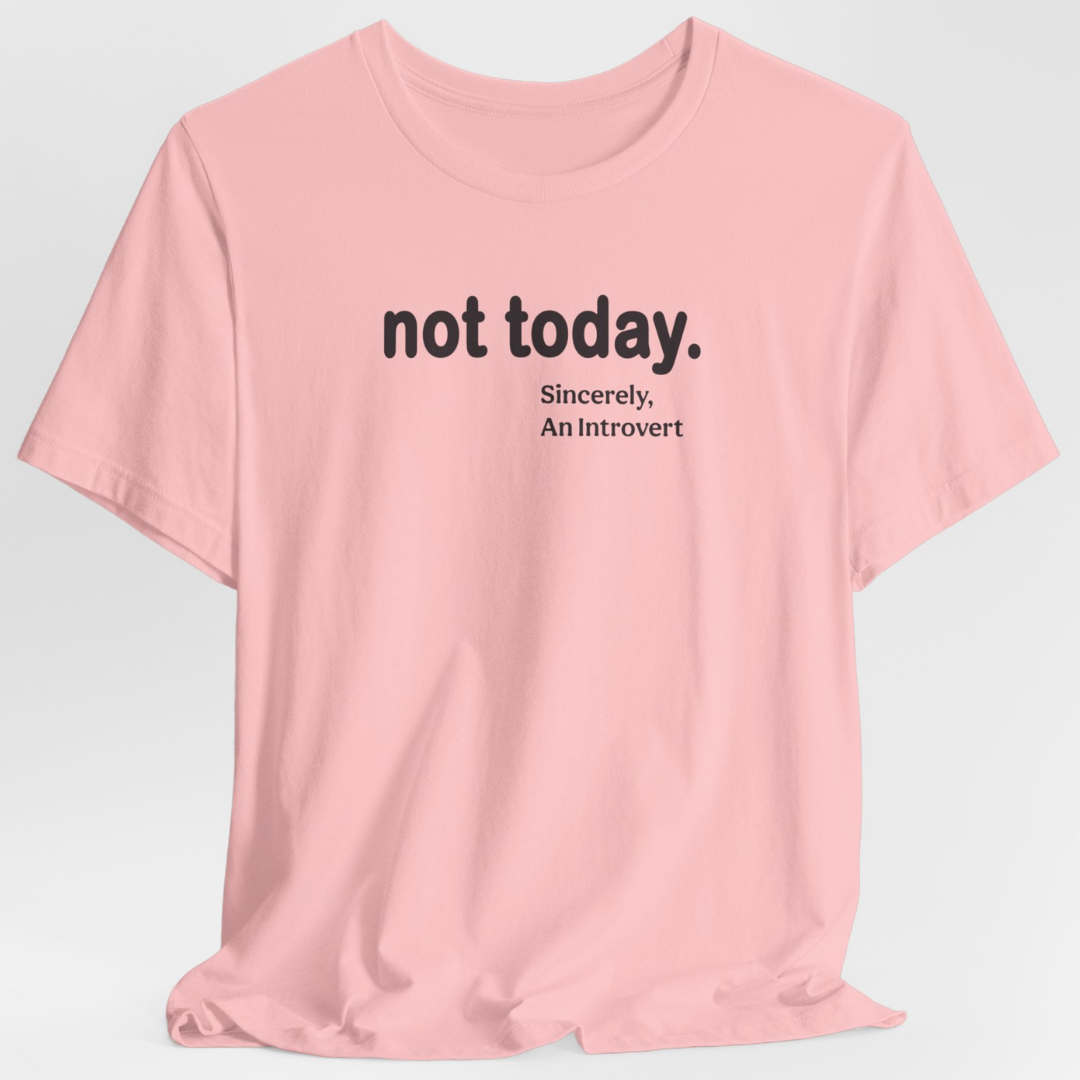 Not Today Unisex T-Shirt