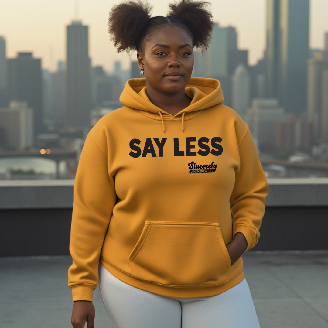 Say Less Hoodie