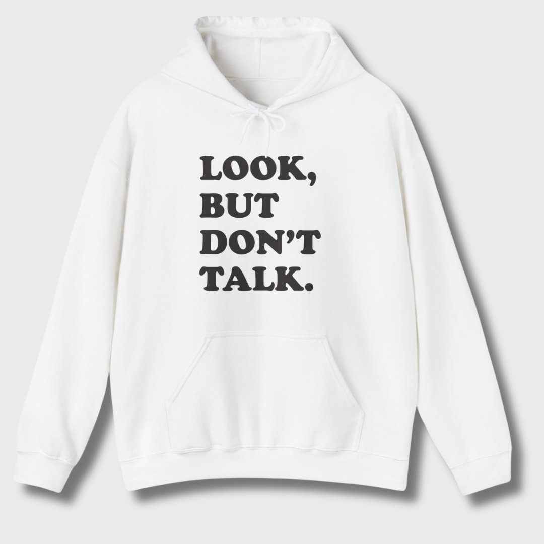 Look But Don't Talk Hoodie