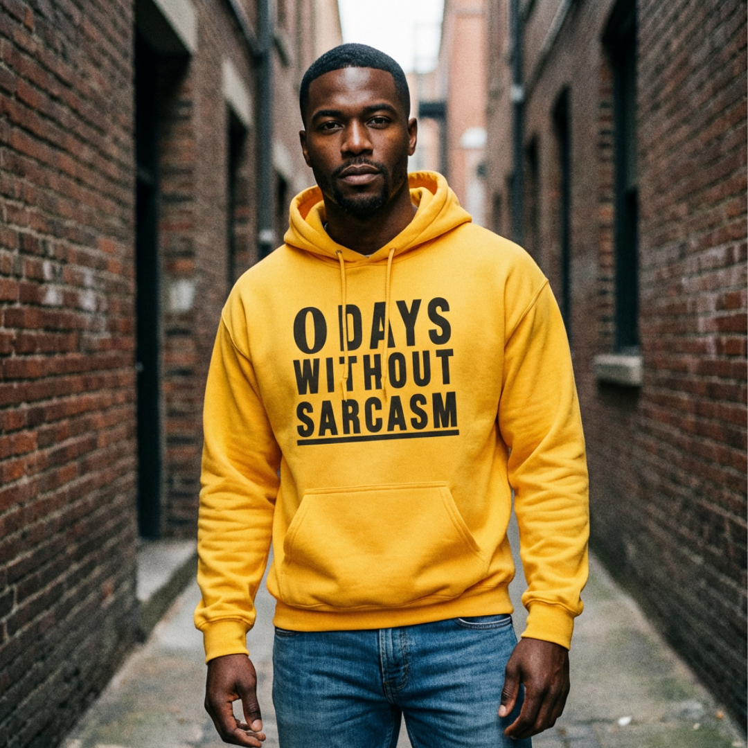 0 Days Without Sarcasm Hoodie