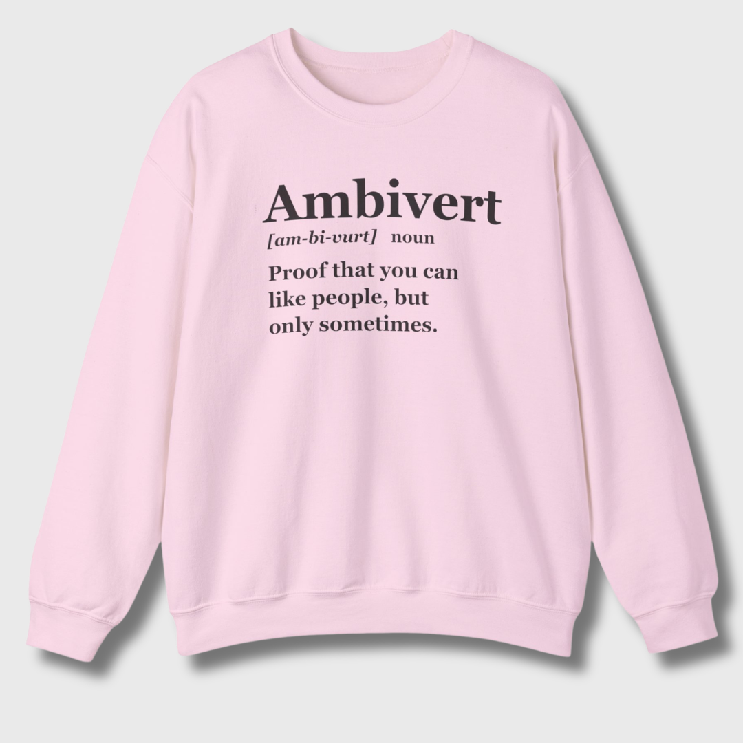 Ambiverts Like People Sometimes Sweatshirt