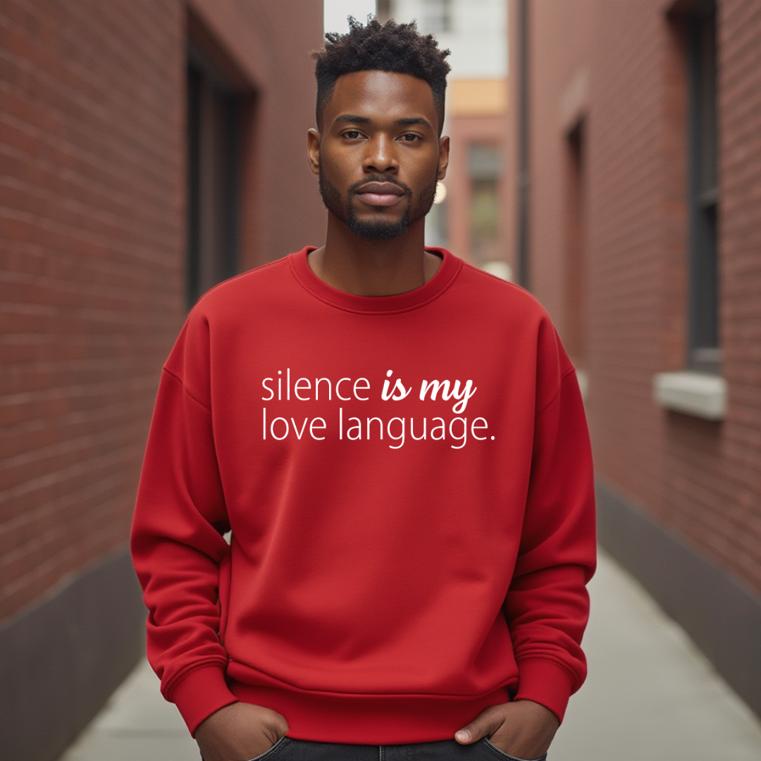 Silence Is My Love Language Sweatshirt