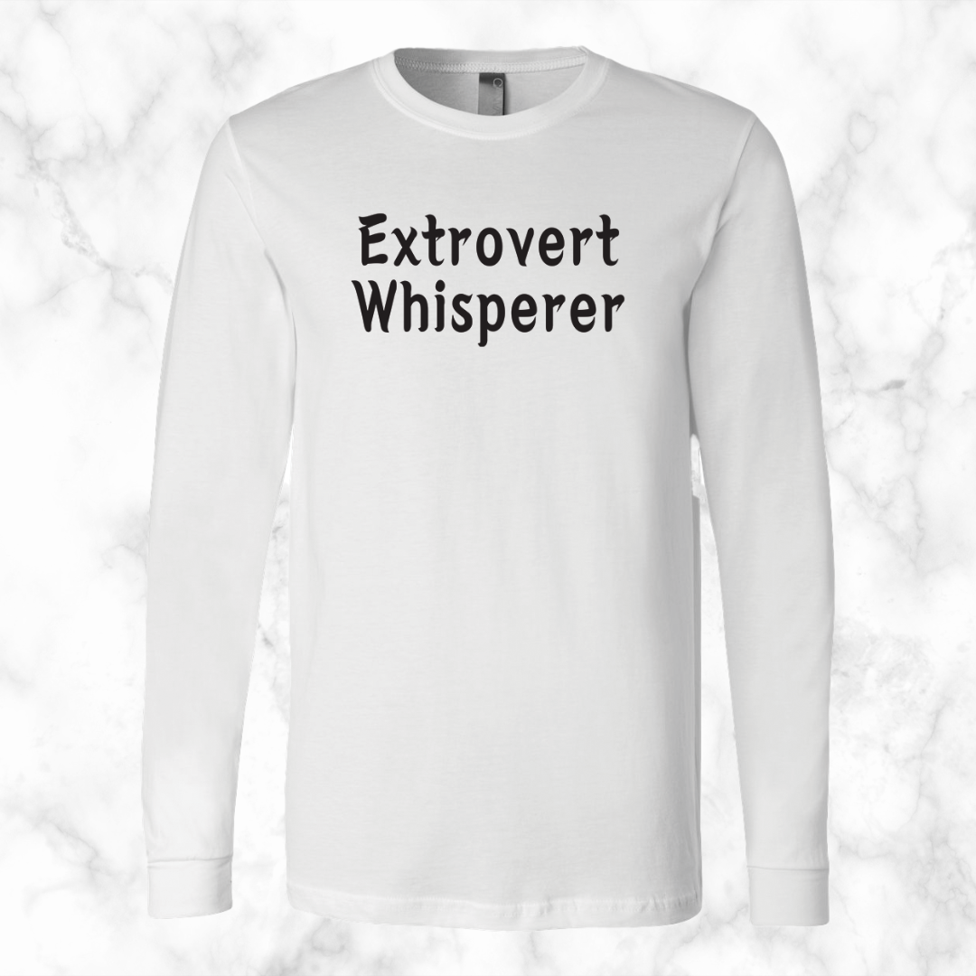 Extrovert Whisperer Long Sleeve