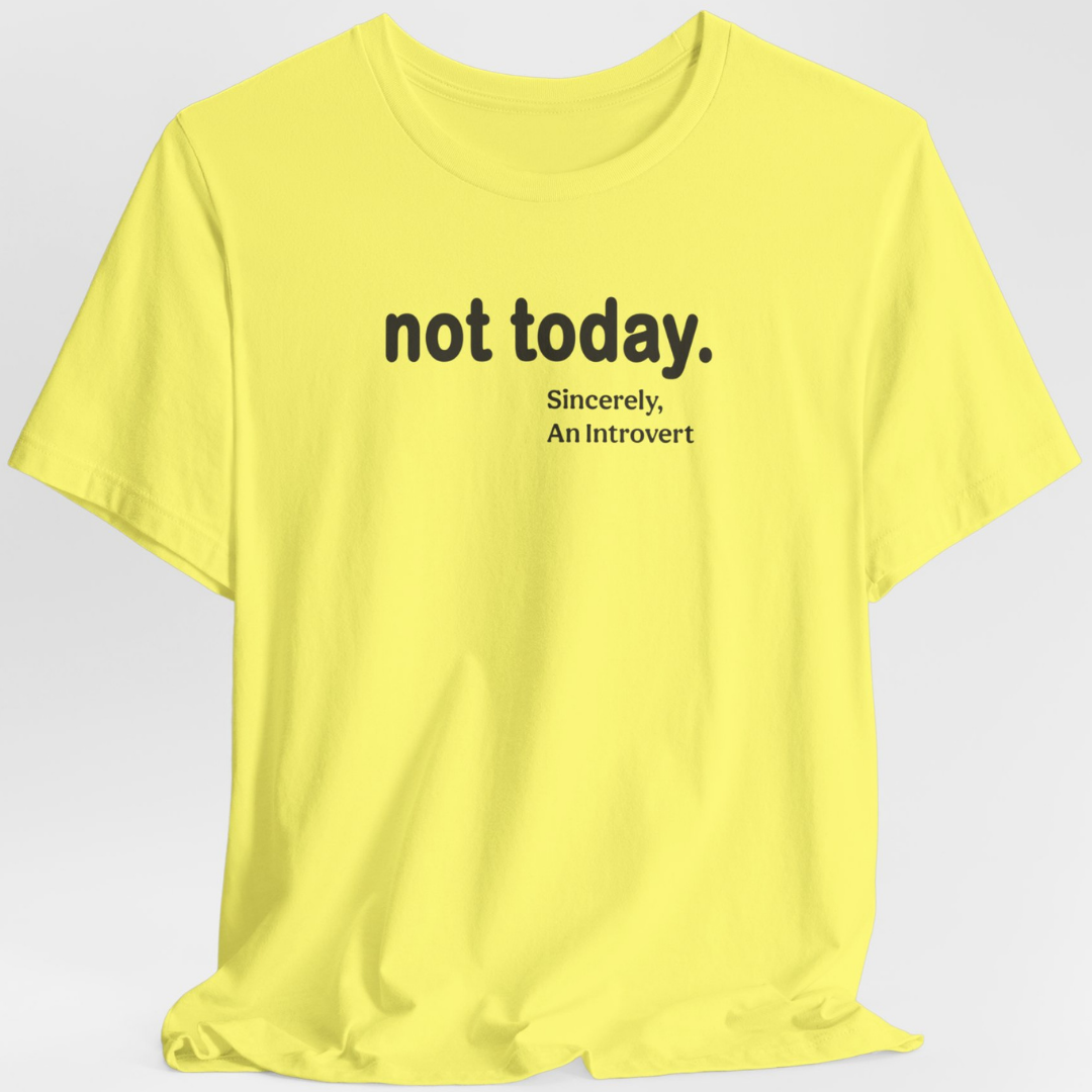 Not Today Unisex T-Shirt