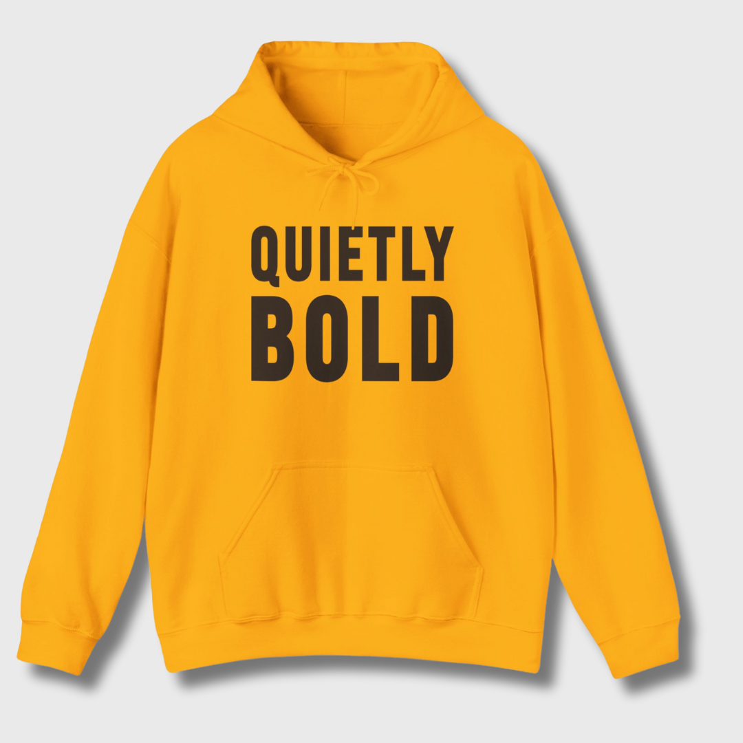 Quietly Bold Hoodie