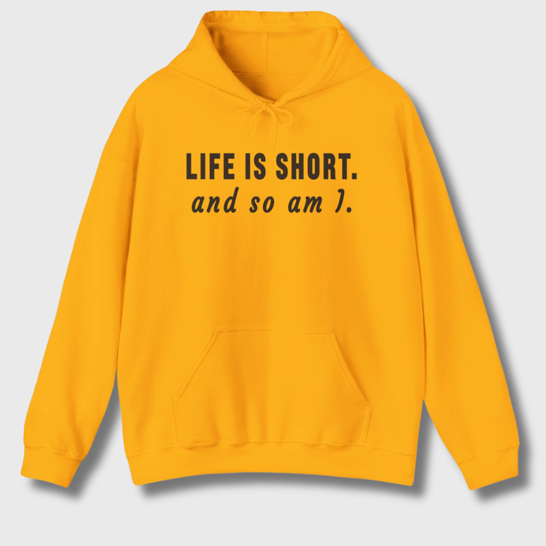 Life Is Short Hoodie