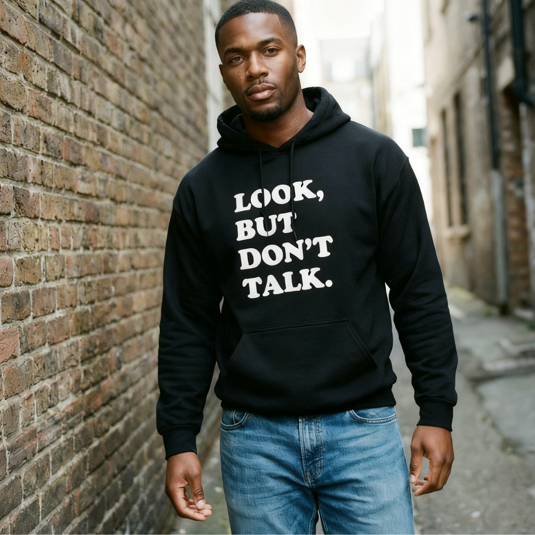 Look But Don't Talk Hoodie