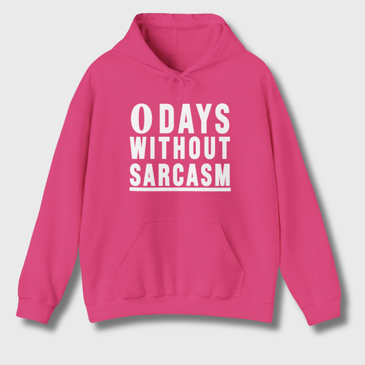 0 Days Without Sarcasm Hoodie
