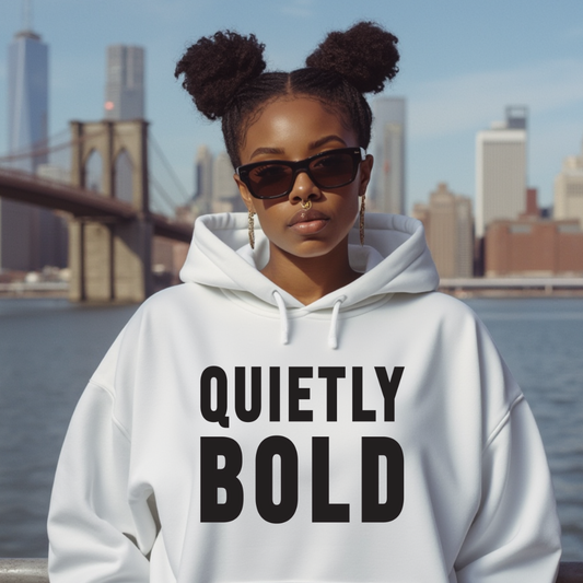 Quietly Bold Hoodie