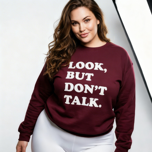 Look But Don't Talk Sweatshirt