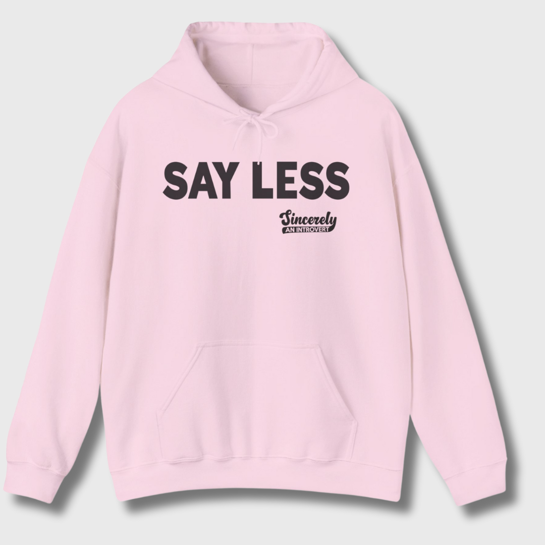 Say Less Hoodie