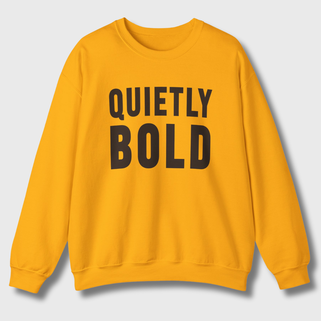 Quietly Bold Sweatshirt