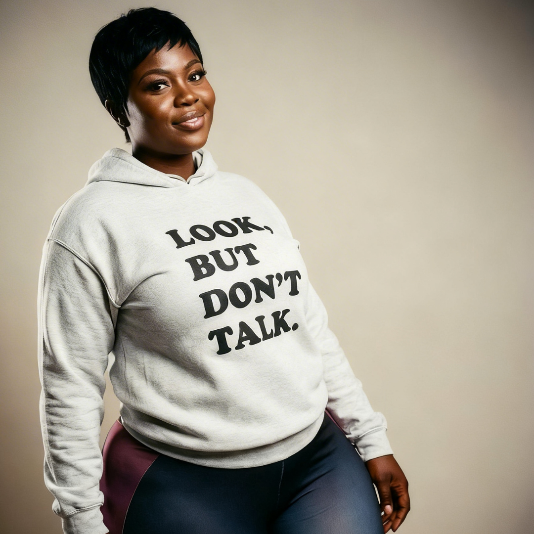 Look But Don't Talk Hoodie