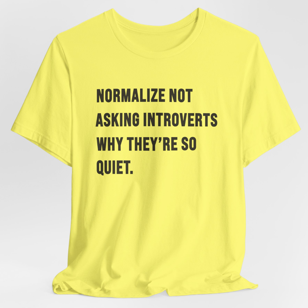 Normalize Not Asking Introverts T-Shirt