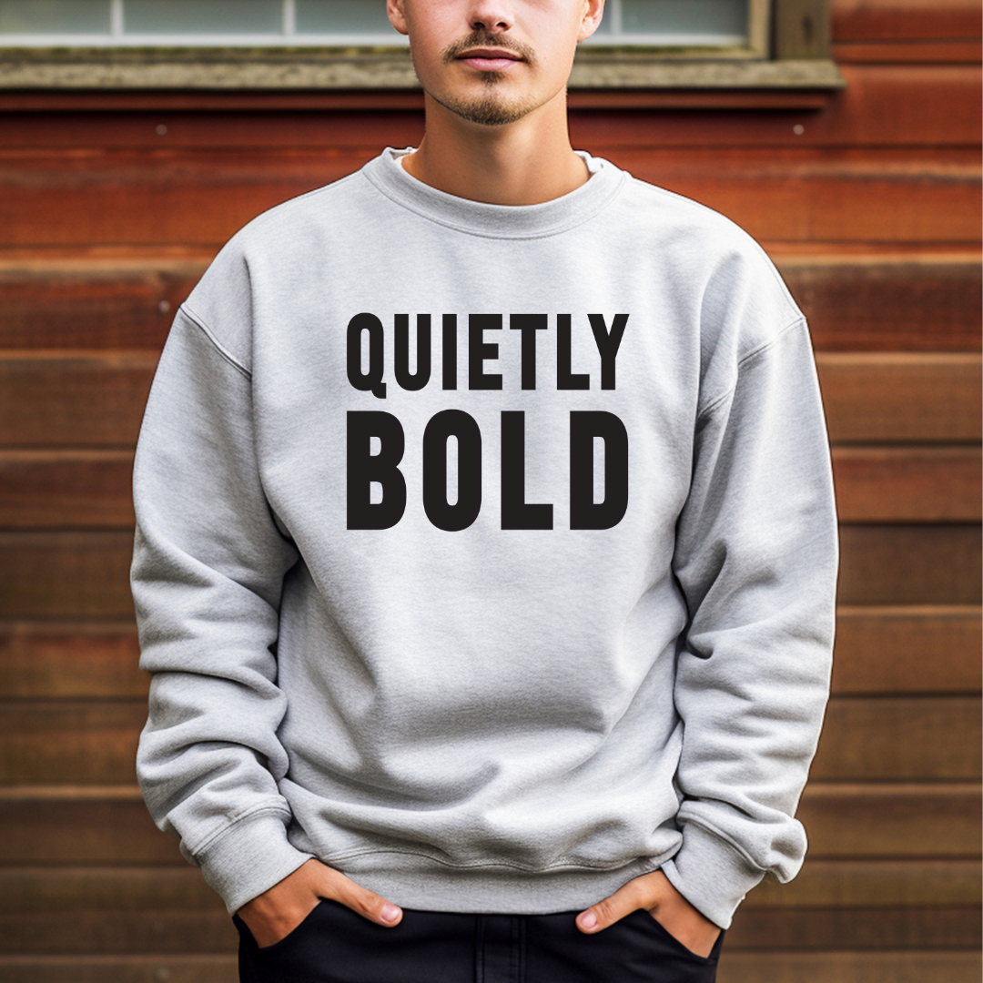 Quietly Bold Sweatshirt