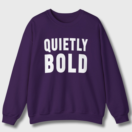 Quietly Bold Sweatshirt