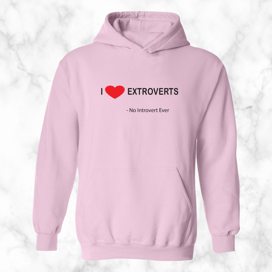 I Love Extroverts Hoodie