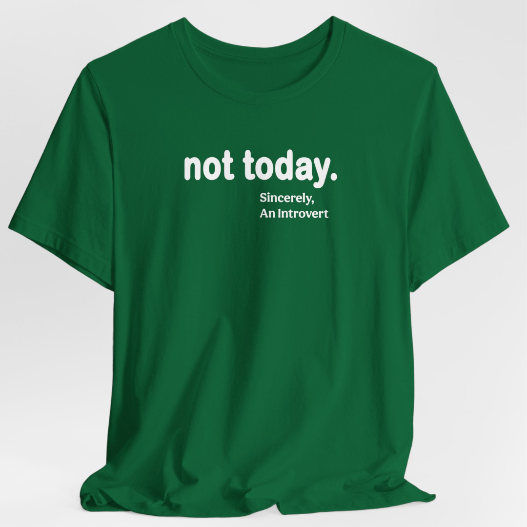 Not Today Unisex T-Shirt