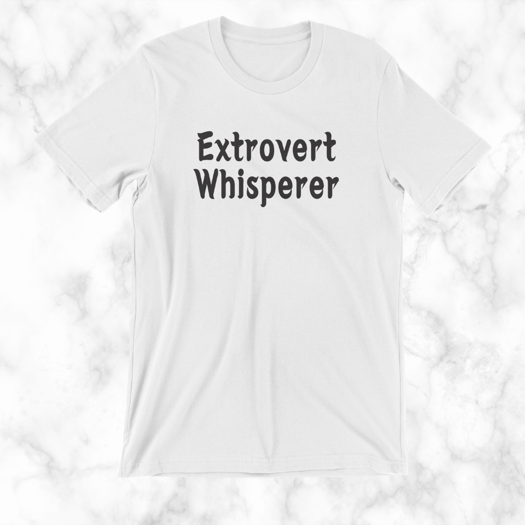 Extrovert Whisperer T-Shirt