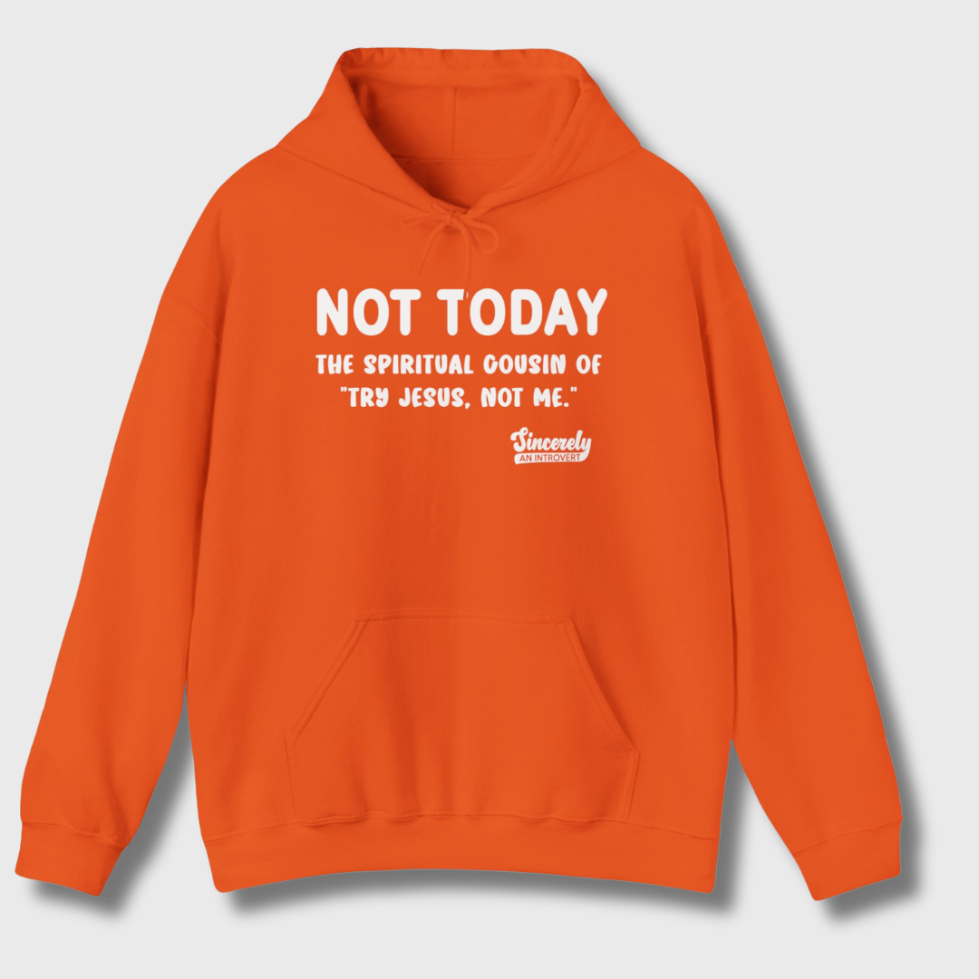 Not Today Limited Edition Hoodie