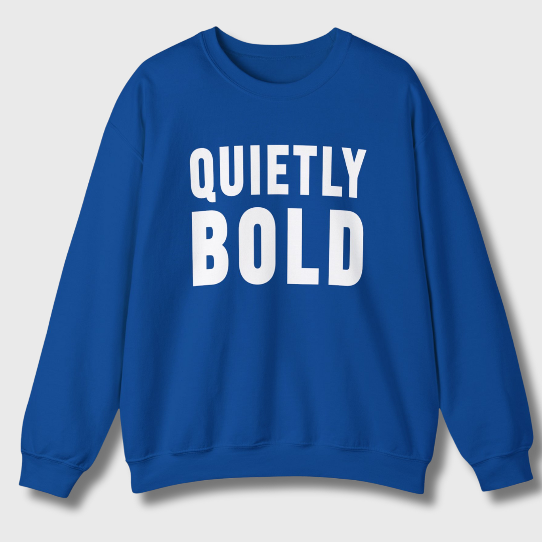 Quietly Bold Sweatshirt