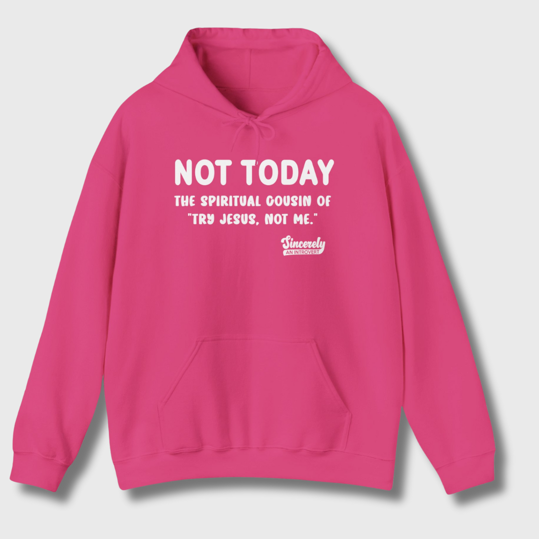 Not Today Limited Edition Hoodie
