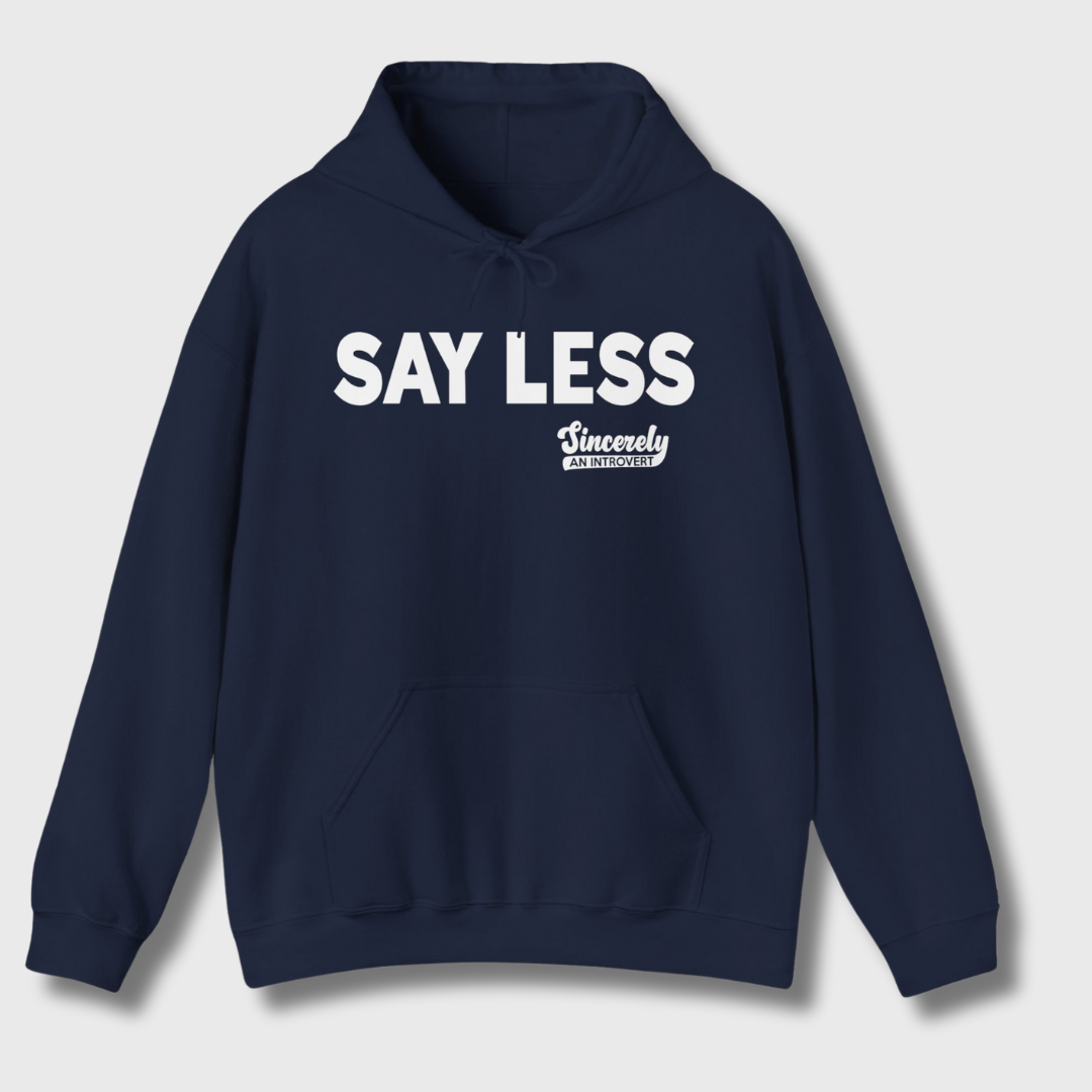 Say Less Hoodie