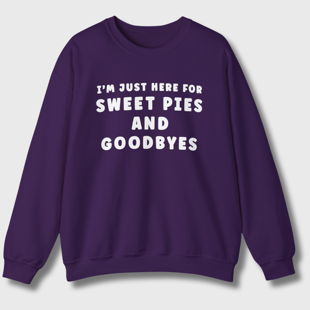 Sweet Pies and Goodbyes Sweatshirt