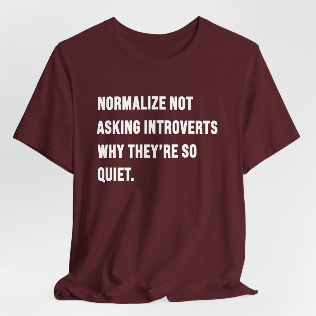 Normalize Not Asking Introverts T-Shirt