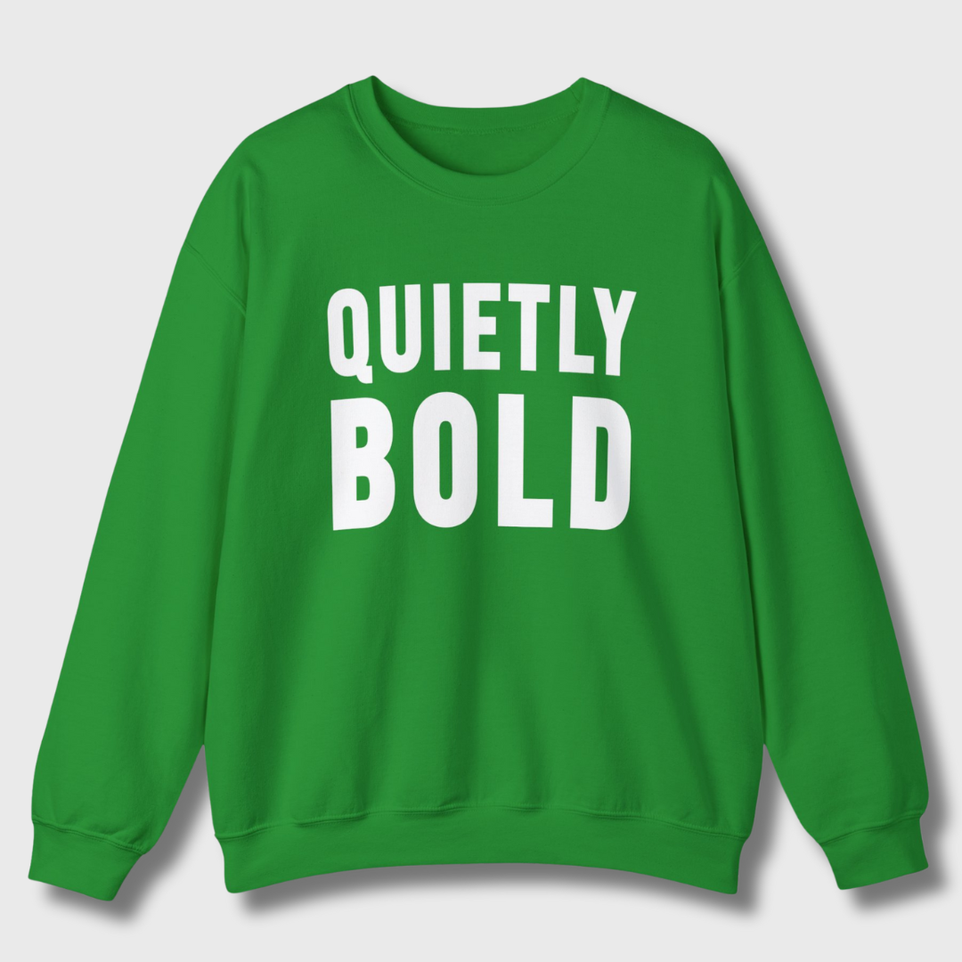 Quietly Bold Sweatshirt