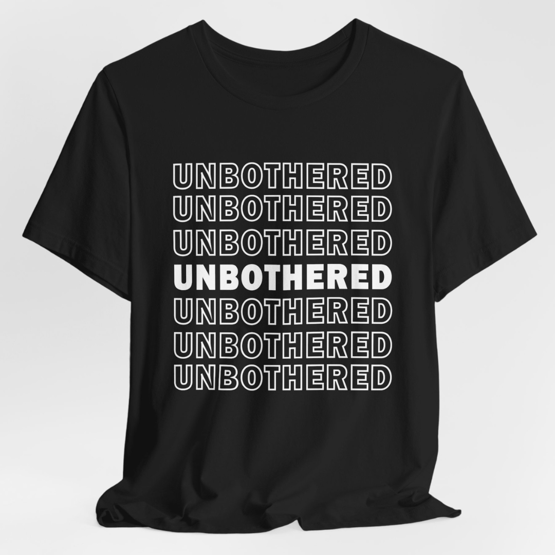 Unbothered T-Shirt