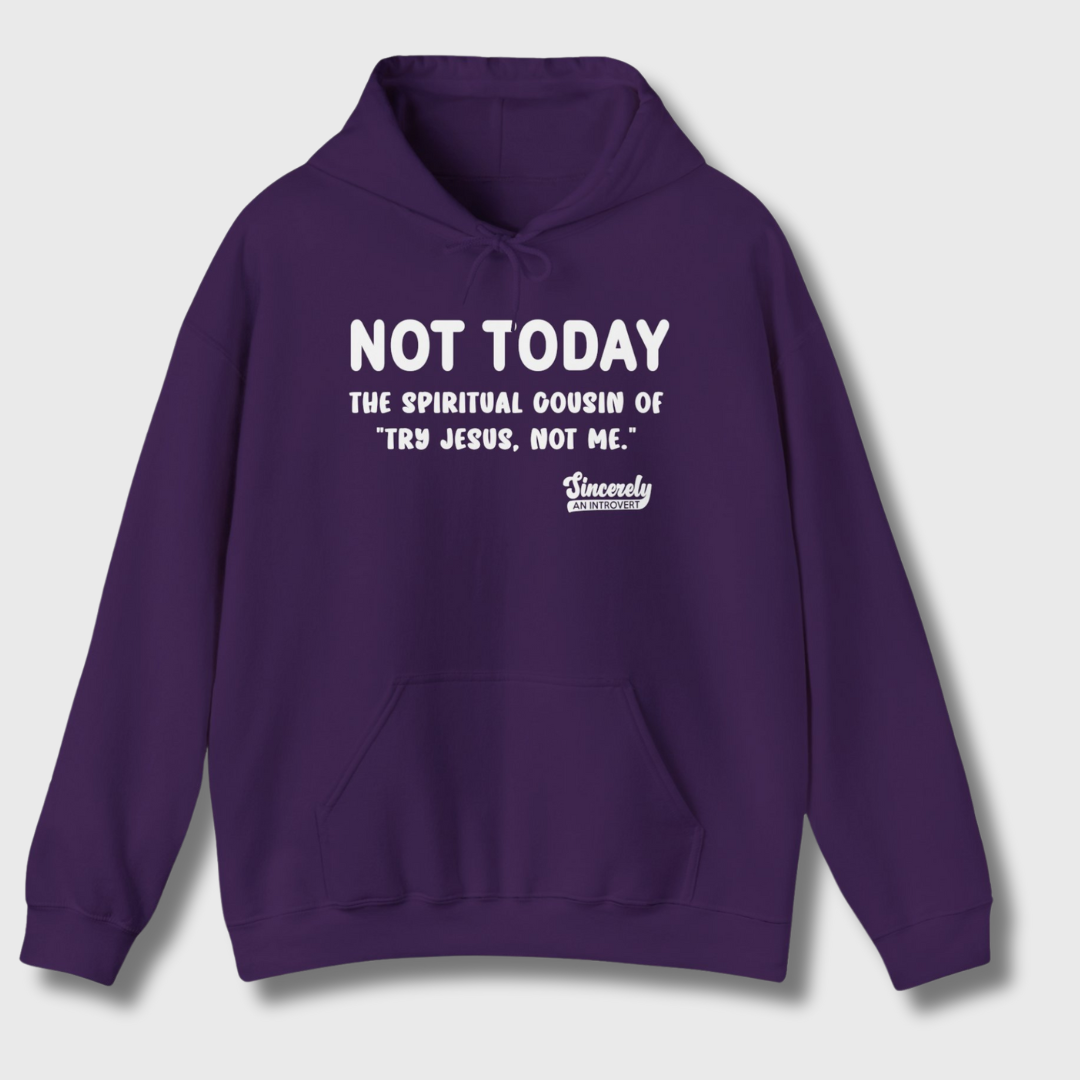 Not Today Limited Edition Hoodie
