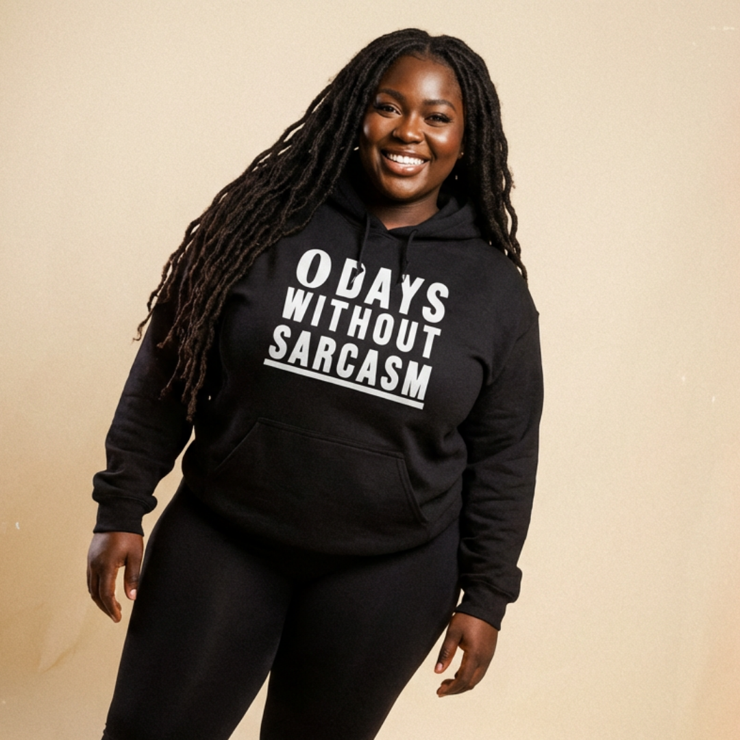 0 Days Without Sarcasm Hoodie