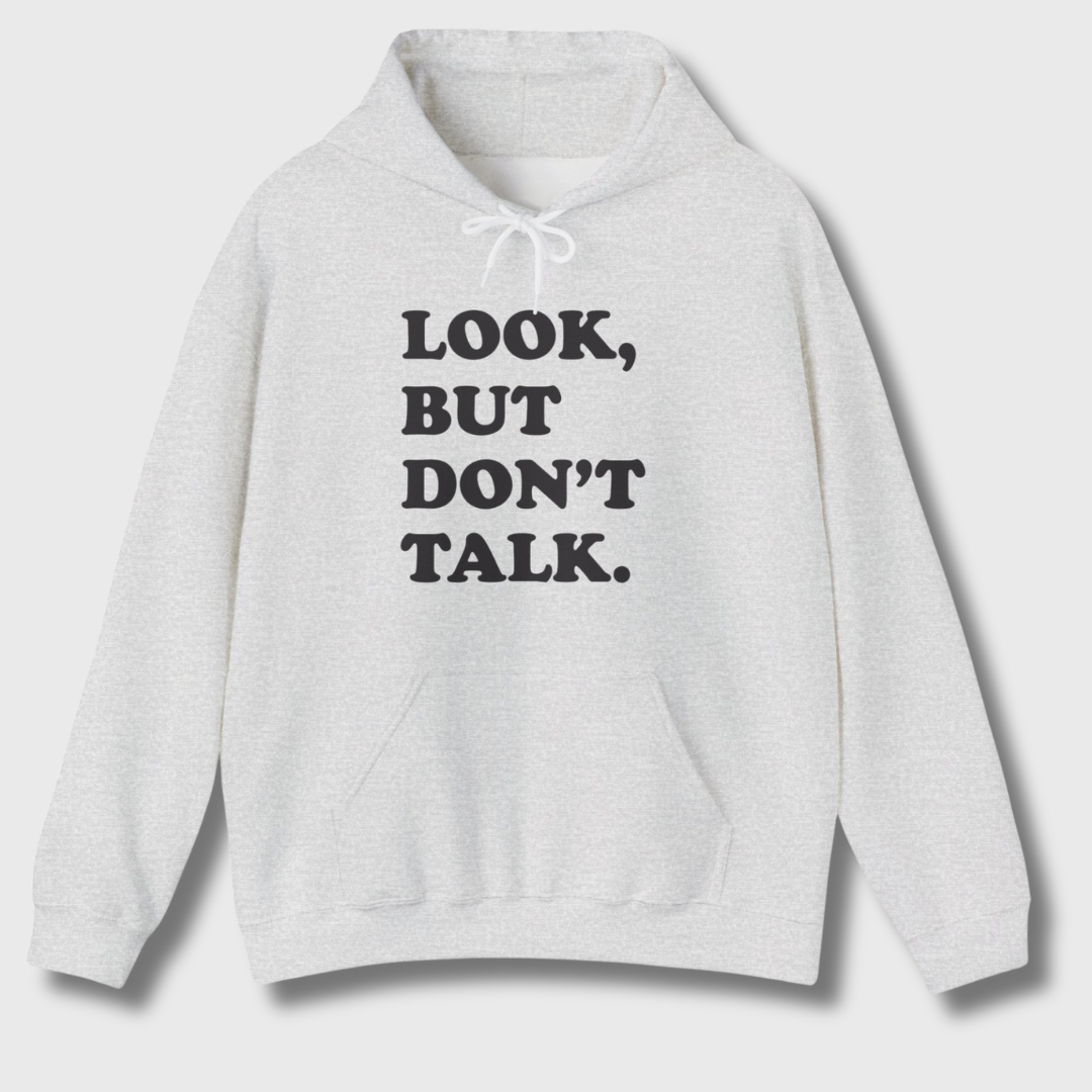 Look But Don't Talk Hoodie