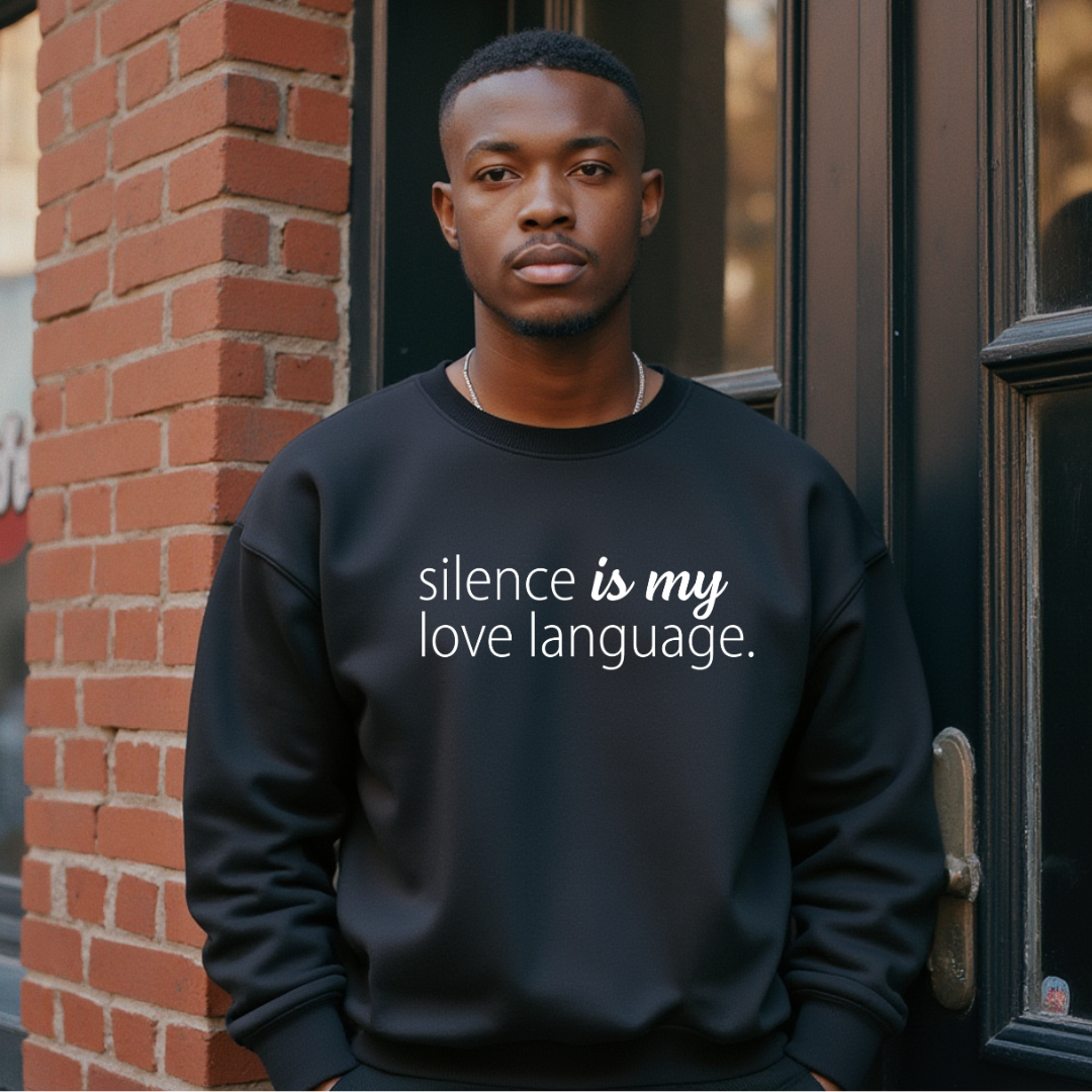 Silence Is My Love Language Sweatshirt