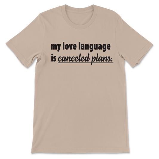 My Love Language Is Canceled Plans