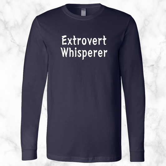 Extrovert Whisperer Long Sleeve