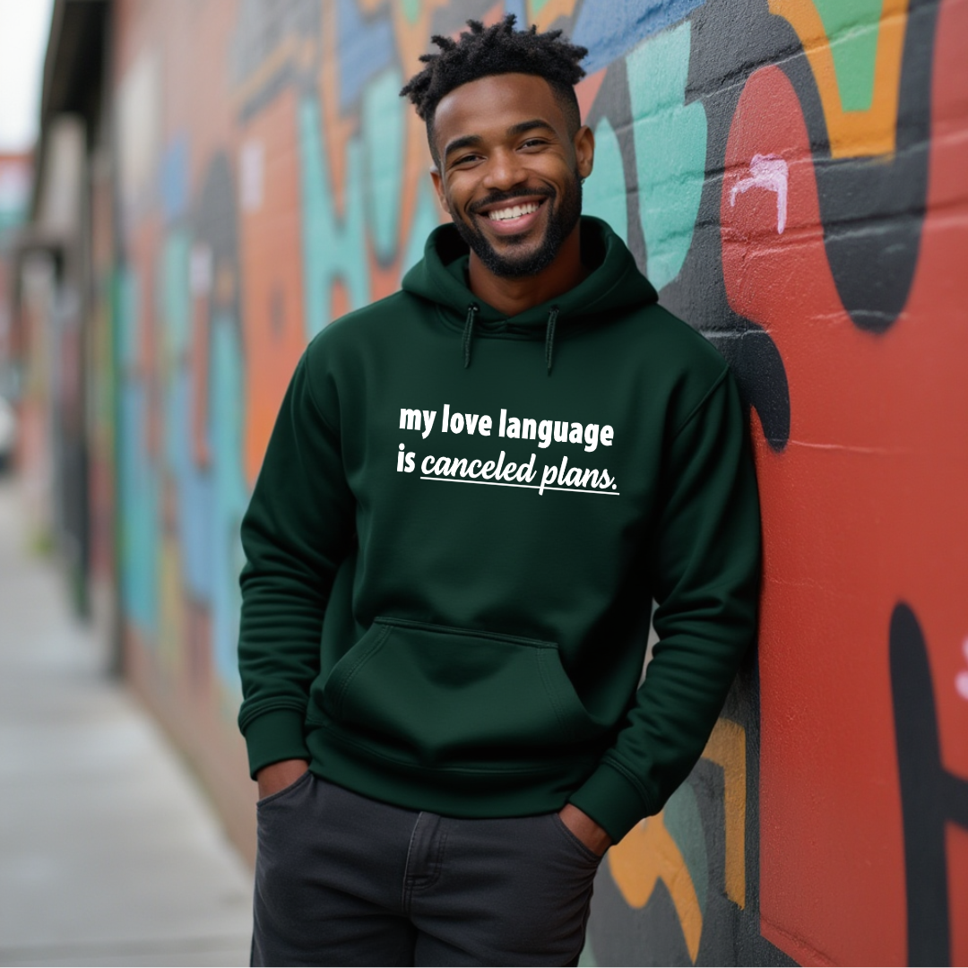 My Love Language is Canceled Plans Hoodie