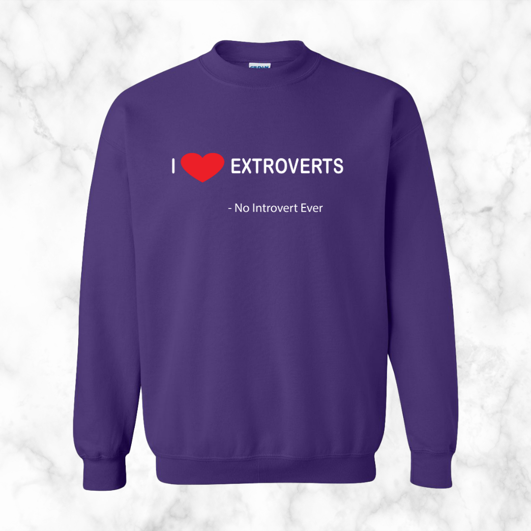 I Love Extroverts Sweatshirt